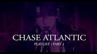 chase atlantic playlist | part 1