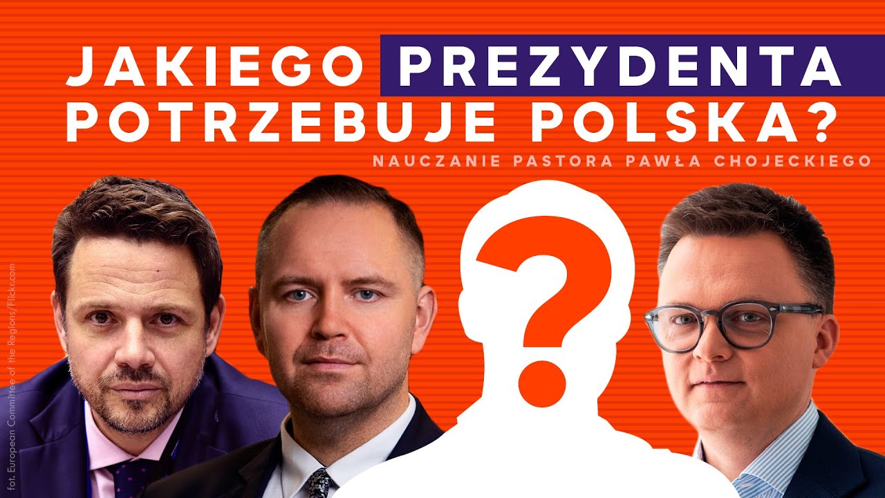 jakiego-prezydenta-potrzebuje-polska-pastor-pawe-chojecki