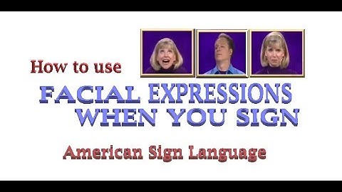 RSS Lesson 2a Instruction: Facial Expressions with ASL