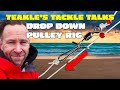 Teakles tackle talks making a drop down pulley rig