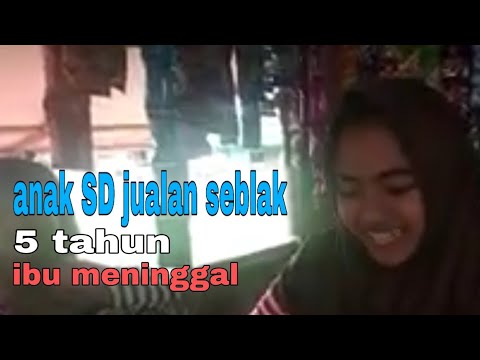 5 Tahun Ibu Meninggal Seorang Anak SD Jualan Seblak