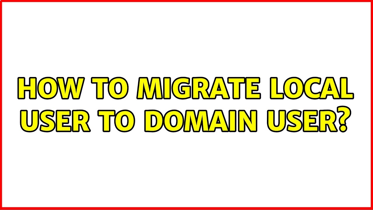 convert local account to domain account convert local account to domain account