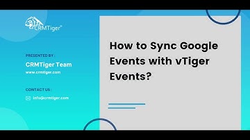 How to Sync Google Events with vTiger Events?