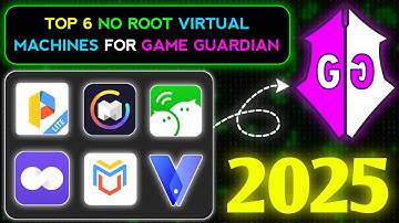 Top 6 Game Guardian Compatible Virtual Machines (No Root | 2025)