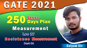 Lec 27 I Resistance Measurement I Part 04 I 250 days Plan I GATE 2021 I Genique