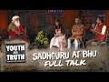 Sadhguru at BHU, Varanasi – Youth and Truth [Full Talk]