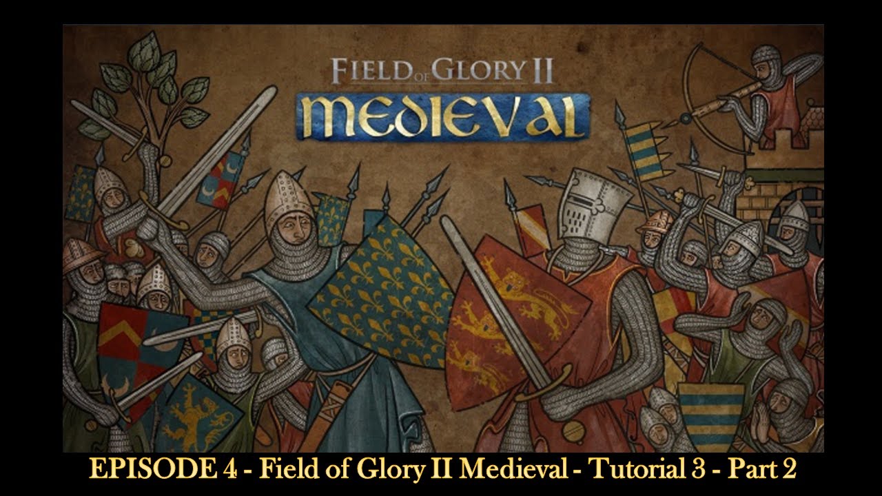 EPISODE 4 - Field of Glory II Medieval - Tutorial 3 - Part 2 - YouTube