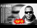 F.l.o R.i.d.a Greatest Hits ~ Top 100 Artists To Listen in 2023