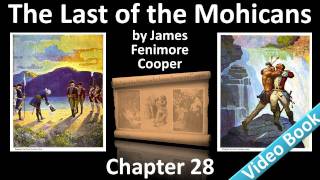 Chapter 28 - The Last Of The Mohicans By James Fenimore Cooper