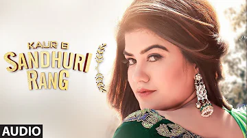 Sandhuri Rang: Kaur B (Full Audio Song) Laddi Gill | Fateh Shergill | Latest Punjabi Songs 2019