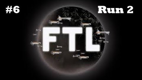 FTL: Run 2, Ep. 6 - Mind Control