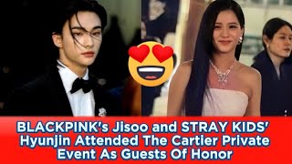 BLACKPINK's Jisoo and STRAY KIDS' Hyunjin Attended The Cartier Private Event As Guests Of Honor