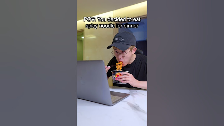 When you decided to eat spicy noodle for dinner