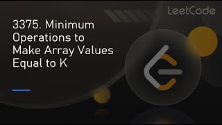 3375. Minimum Operations to Make Array Values Equal to K | Solving it UNCUT 🔥 09-04-25
