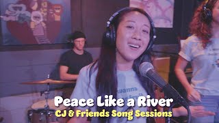 Peace Like a River (Acoustic) | CJ & Friends Song Sessions