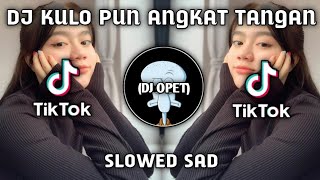 DJ SAD KULO PUN ANGKAT TANGAN FYP TIK TOK (DJ OPET)