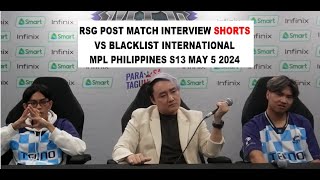 RSG Post Match Interview Shorts vs Blacklist Int'l | MPL Philippines S13 May 5 2024