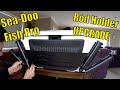 Sea-Doo Fish Pro Trolling Rod Holder Upgrade INSTALLATION