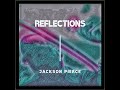 Jackson Pierce | Reflections [Official Lyric Music Video] #REFLECTIONS