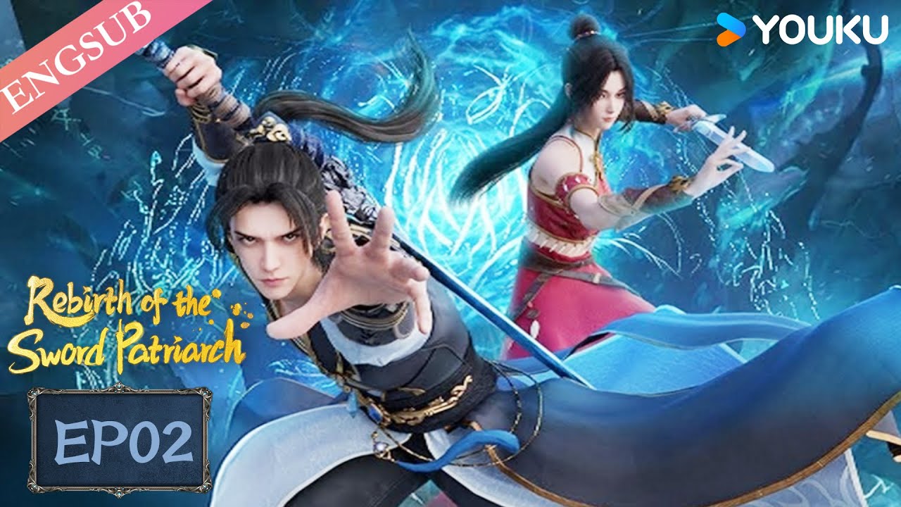 Rebirth of the Sword Patriarch】EP02 | Chinese Fantasy Anime
