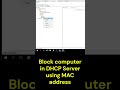 Block computer in DHCP Server through MAC address #techvideo #ythorts