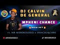 Dj Calvin de General _ Mpheni Chance (New hit) ft. Mr Morokolodzi x Pikachu & Chris