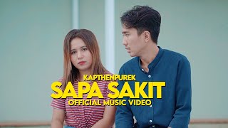 KapthenpureK - Sapa Sakit (Official Music Video)