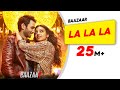 La La La | Neha Kakkar | Bilal Saeed | Baazaar | Saif Ali Khan, Rohan Mehra, Radhika A, Chitrangda S