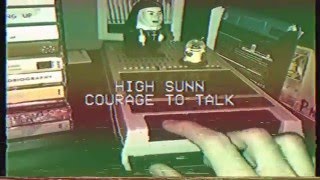 High Sunn - Courage to Talk (Official Music Video) chords