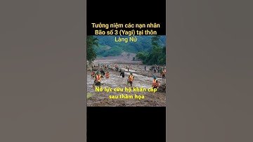 Tưởng niệm các Nạn nhân Bão số 3 Yagi tại thôn Làng Nủ:  Nỗ lực Cứu hộ Khẩn cấp sau Thảm họa #baoso3