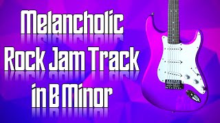 Melancholic Rock Jam Track in B Minor 🎸 Guitar Backing Track