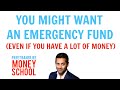 Why you might want a dedicated emergency fund (even if you have lots of money) | Money School