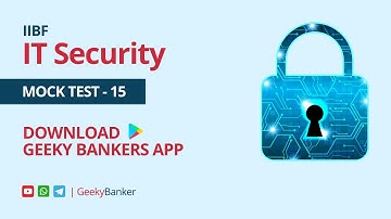 GEEKY BANKER IIBF CERTIFICATION IT SECURITY MOCK TEST    15