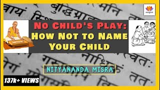 No Child's Play: How Not To Name Your Child | Nityananda Misra | Sanskrit Hindu Names | #SangamTalks screenshot 5