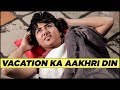 Vacation Ka Aakhri Din | MostlySane