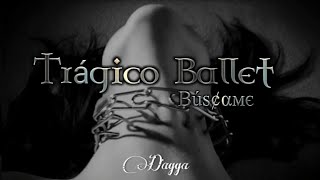 Video thumbnail of "Trágico Ballet - Búscame (Letra)"