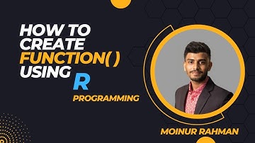 How to create a function in R || Function () || Moinur Rahman ||Bangla Tutorial
