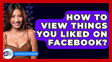 How To View Things You Liked On Facebook? - Everyday-Networking