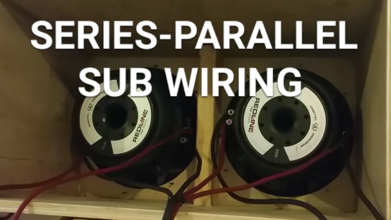 Subwoofer Parallel Wiring / Series Parallel Speaker Wiring - I need