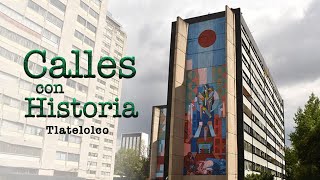 Calles con historia | Tlatelolco