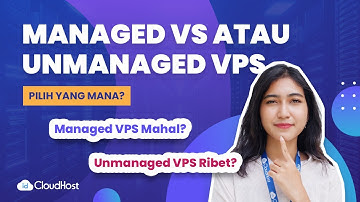 Tips Memilih Server VPS yang Manage dan Unmanage | IDCloudHost