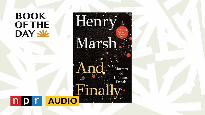 In 'And Finally,' Dr. Henry Marsh comes to terms w...
