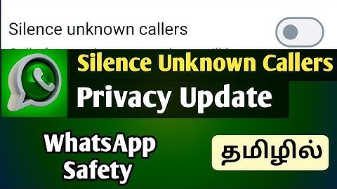 Whatsapp Privacy Setting tamil | Silence Unknown Callers On Whatsapp | whatsapp calls update