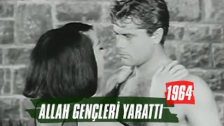 Allah Gençleri Yarattı | 1964 | Tamer Yiğit - Leyla Sayar