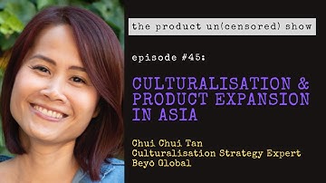 Culturalisation & Product Expansion in Asia with Chui Chui Tan (Beyō Global) - Episode #45