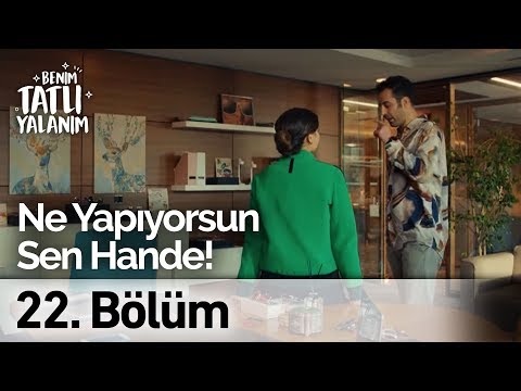 Ne Yapıyorsun Sen Hande! | Benim Tatlı Yalanım 22. Bölüm