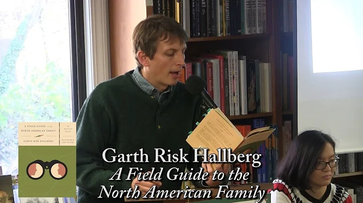 Garth Risk Hallberg, "A Field Guide To The North A...