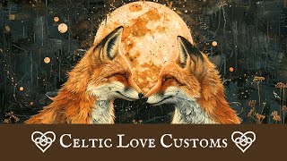 Celtic Love Customs - Celtic music, fantasy, spiritual, pagan, ambient, atmospheric music