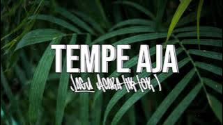 TEMPE AJA - (Lagu Acara Tik Tok)