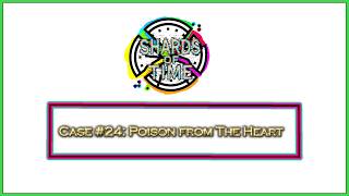 Criminal Case Fanmade: Shards of Time Case 24: Poison from The Heart Criminal Case Fanmade: Shards of Time Case 24: Poison from The Heart
